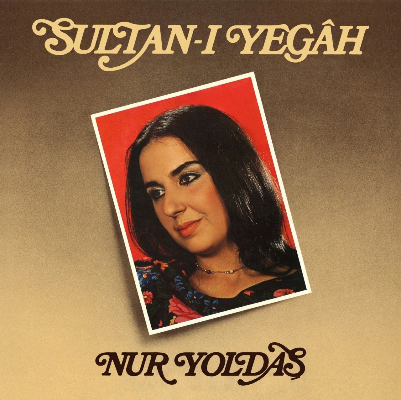 Nur Yoldaş Sultan-ı Yegah - Siyah Plak