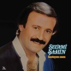 Selami Şahin Hastayım Sana - Plak