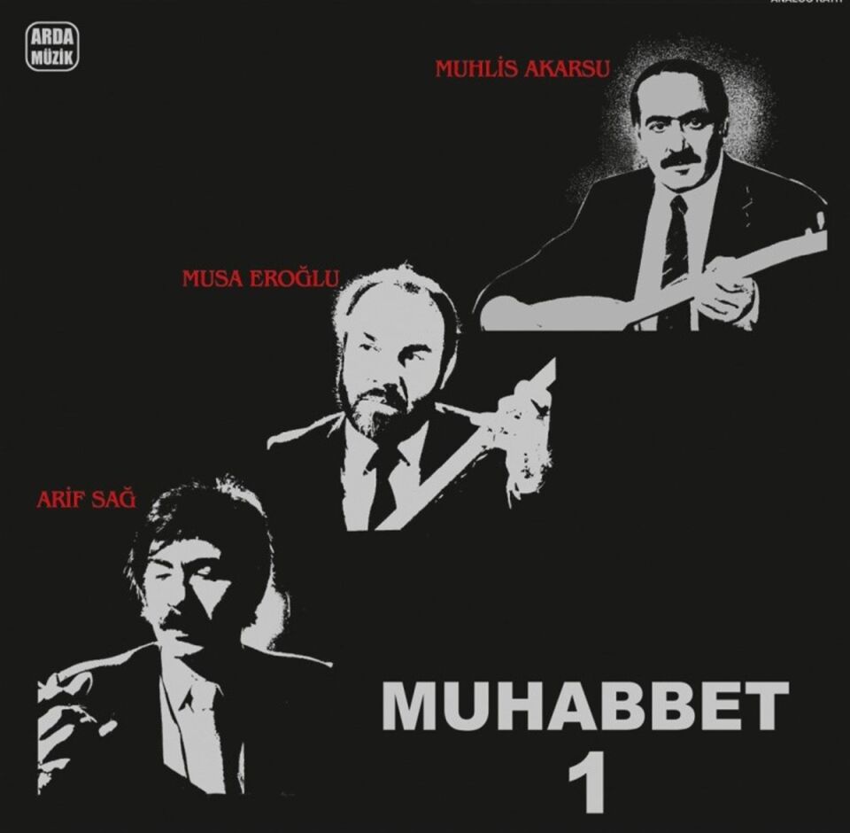 Muhabbet 1 Muhlis Akarsu Musa Eroğlu  Arif Sağ - Plak