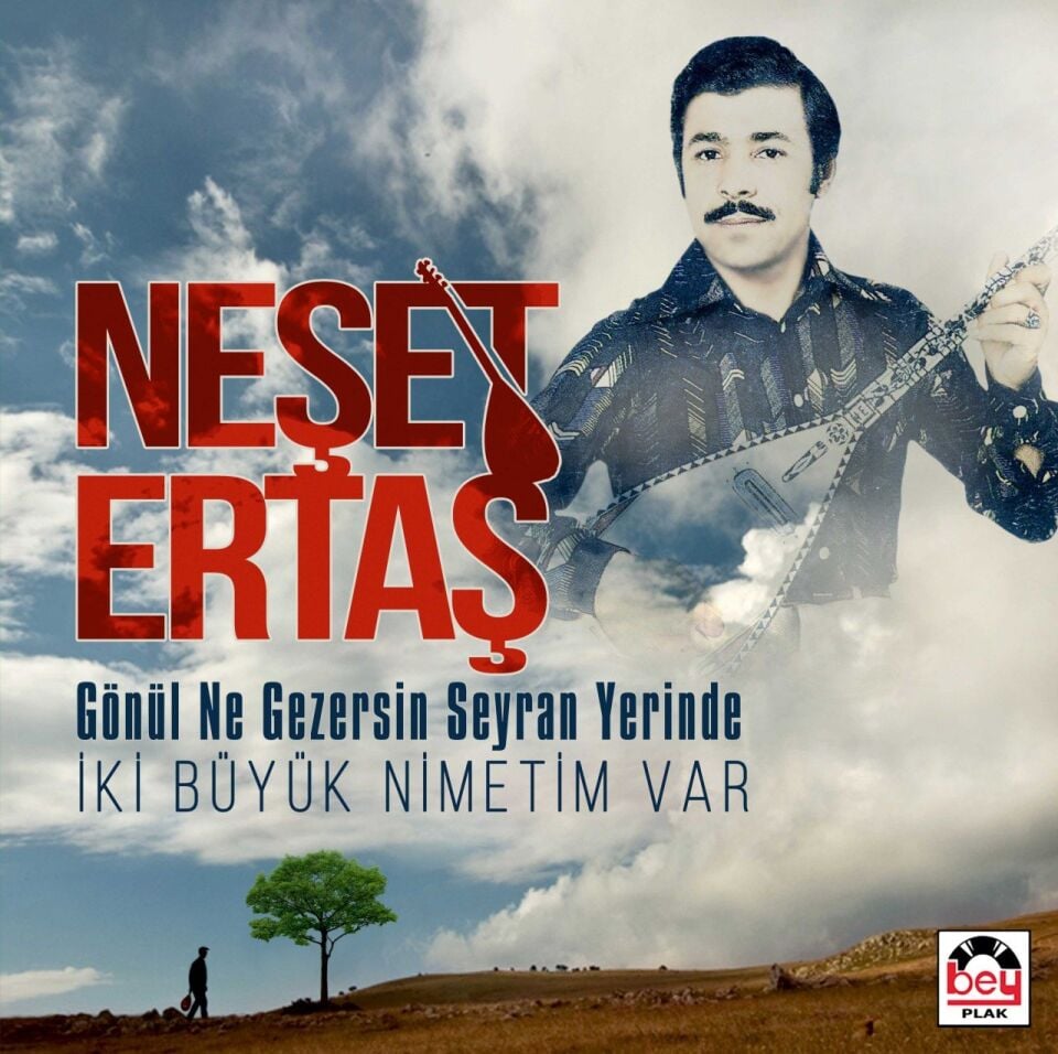 Neşet Ertaş Gönül Ne Gezersin Seyran Yerinde/ Iki Büyük Nimetim Var - Plak
