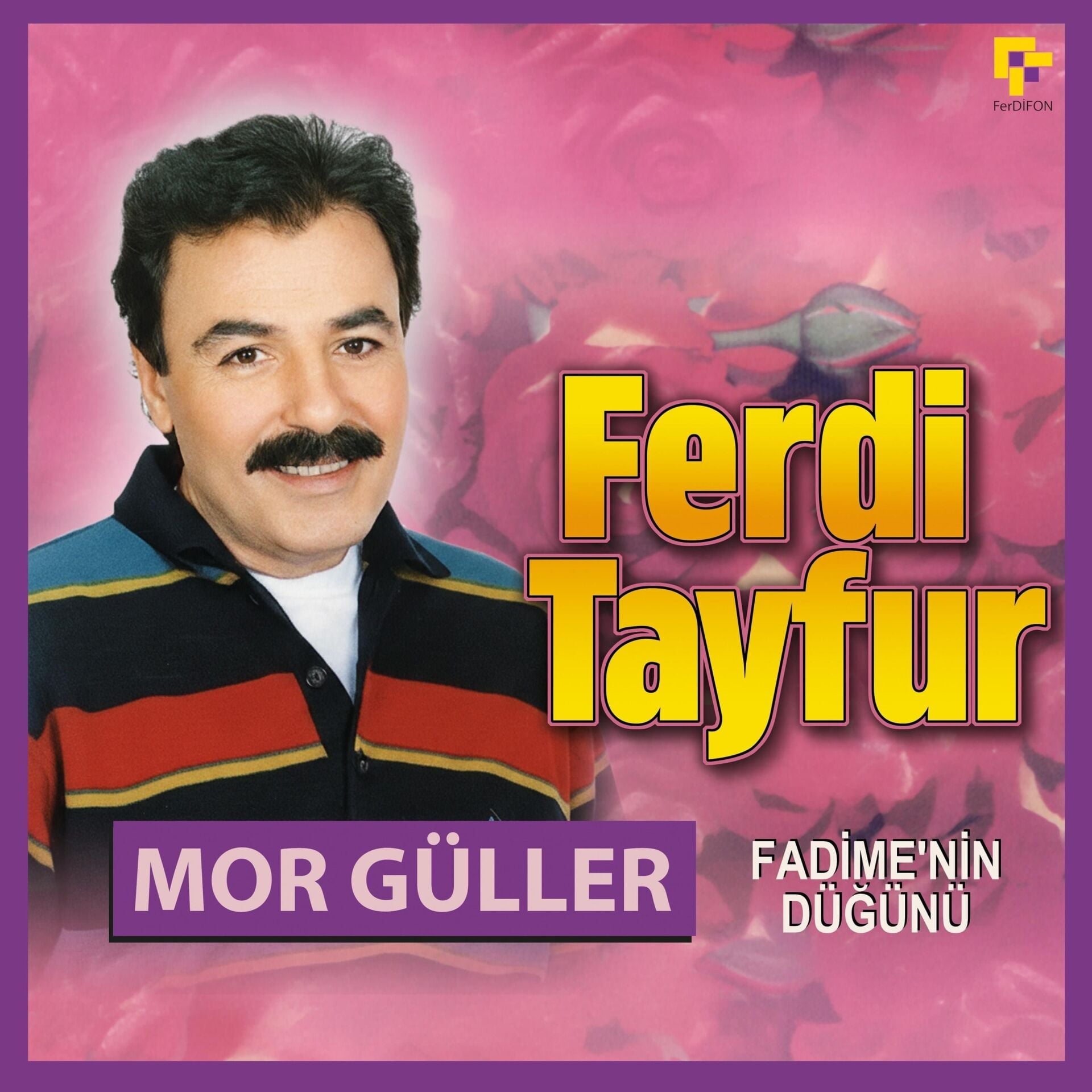 Ferdi Tayfur Mor Güller / Fadime'nin Düğünü - Plak