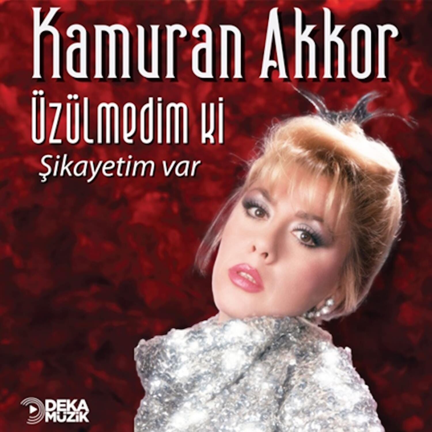 Kamuran Akkor Üzülmedim Ki / Şikayetim Var - Plak