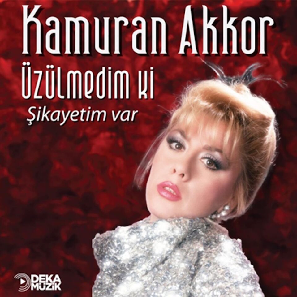 Kamuran Akkor Üzülmedim Ki / Şikayetim Var - Plak