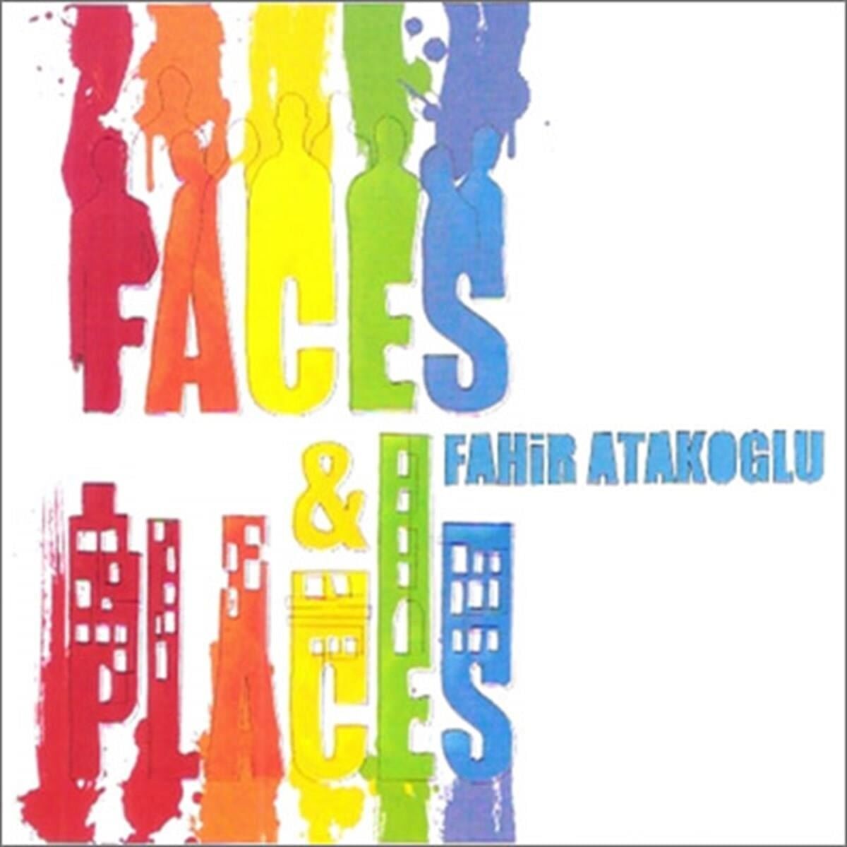 Fahir Atakoğlu Faces & Places - CD