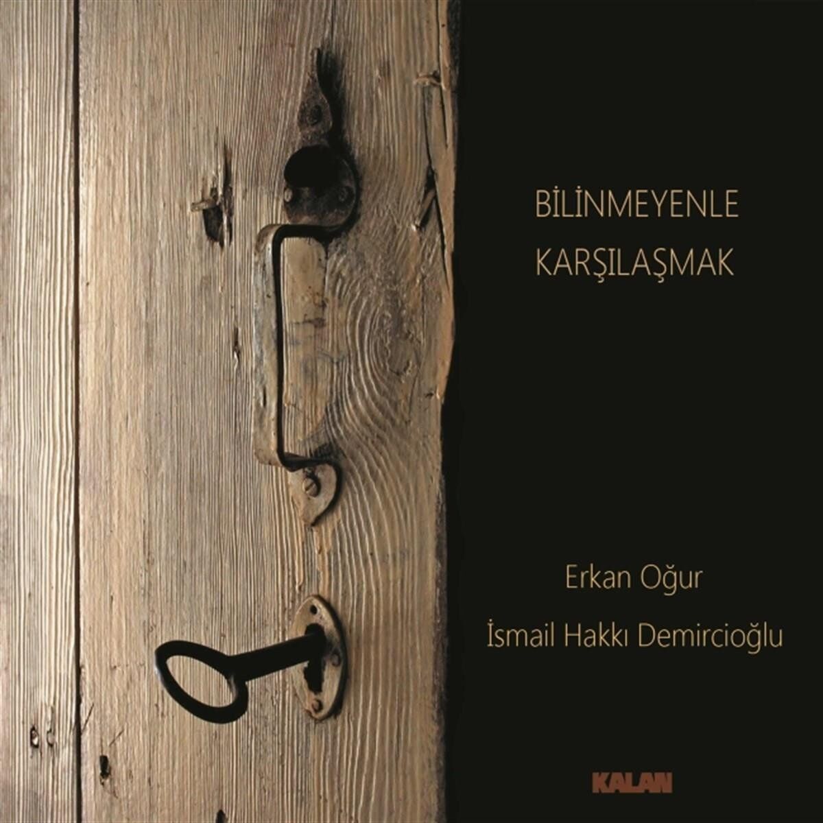 Erkan Oğur İsmail Hakkı Demircioğlu- Bilinmeyenle Karşılaşmak - CD